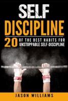 Self-Discipline 20 of the Best Habits for Unstoppable Self-Discipline