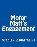 Motor Matt's Engagement