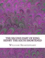The Second Part of King Henry the Sixth Shortened