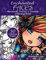 Enchanted Faces: Mermaids, Fairies & Fantasy Coloring Book