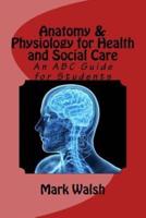 Anatomy & Physiology for Health and Social Care