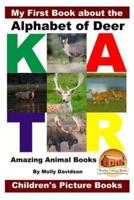 My First Book About the Alphabet of Deer - Amazing Animal Books - Children's Picture Books