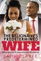 The Billionaire's Predetermined Wife