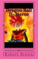 Dragon Ball H- Heros