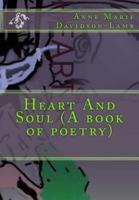 Heart and Soul (A Book of Poetry)