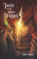 Jamie and the White Dragon