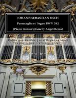 Johann Sebastian Bach Passacaglia Et Fugue BWV 852 (Piano Transcription by Angel Recas)