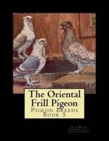 The Oriental Frill Pigeon