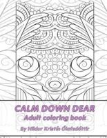 Calm down dear,  Adult coloring book