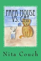 Papa Mouse Vs. Cat