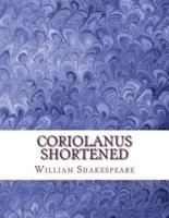 Coriolanus Shortened