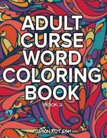Adult Curse Word Coloring Book - Vol. 2