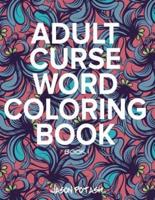 Adult Curse Word Coloring Book - Vol. 1