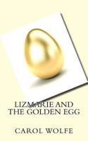 Lizmarie and the Golden Egg