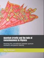 Quantum Gravity and the Role of Consciousness in Physics