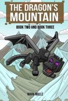 The Dragon's Mountain, Book Two and Book Three