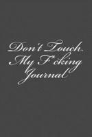 Don't Touch My F*cking Journal