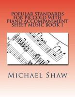 Popular Standards For Piccolo With Piano Accompaniment Sheet Music Book 1: Sheet Music For Piccolo & Piano