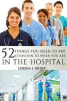 52 Things You Need To Pay Attention To When You Are In The Hospital