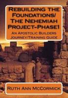 Rebuilding the Foundations/ The Nehemiah Project-Phase1