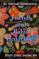 Friends and Rabid Hedgehogs