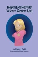 Hepzibah-Emily Won't Grow Up!