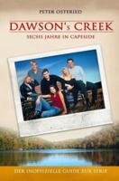 Dawson's Creek - Sechs Jahre in Capeside