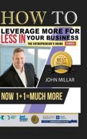 How to Leverage More for Less in Your Business