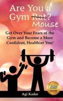 Are You a Gym Mouse?