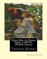 Wessex Tales, by Thomas Hardy a Novel (World's Classics)