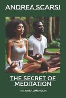 The Secret of Meditation: The Inner Dimension