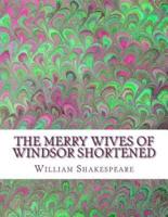 The Merry Wives of Windsor Shortened