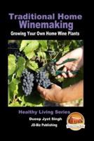 Traditional Home Winemaking - Growing Your Own Home Wine Plants