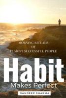 Habit Makes Perfect