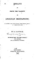 Essays to Prove the Validity of Anglican Ordinations, In Answer to the Most