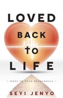 Loved Back To Life