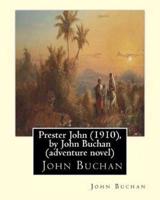 Prester John (1910), by John Buchan ( Adventure Novel )