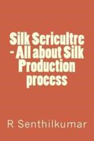 Silk Sericultre - All About Silk Production Process