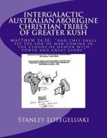Intergalactic Australian Aborigine Christian Tribes of Greater Kush