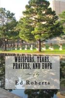 Whispers, Tears, Prayers, and Hope