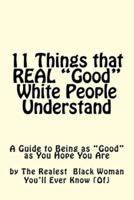 11 Things REAL "Good" White People Understand