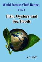 Fish, Oysters and Sea Foods