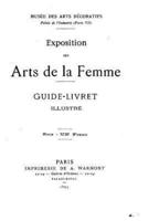 Exposition Des Arts De La Femme, Guide-Livret Illustre