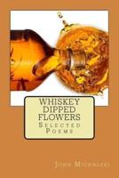 Whiskey Dipped Flowers