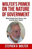 Wolfer's Primer on the Nature of Government