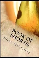 Book of Shorts!: Short Stories from Life that Linger in Our Minds....