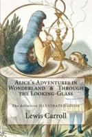 Alice's Adventures in Wonderland & Through the Looking-Glass