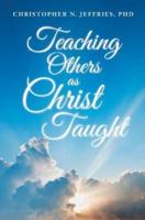 Teaching Others as Christ Taught