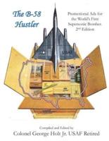 The B-58 Hustler - Promotional Ads for the World's First Supersonic Bomber. 2nd Edition.
