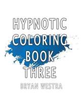 Hypnotic Coloring Book Three